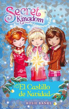 secret kingdom especial 1:el castillo de navidad-rosie banks-9788424649296