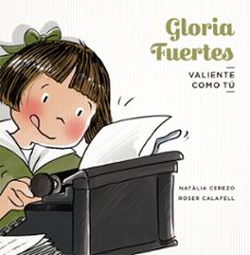 gloria fuertes (valiente como tu)-9788424665296