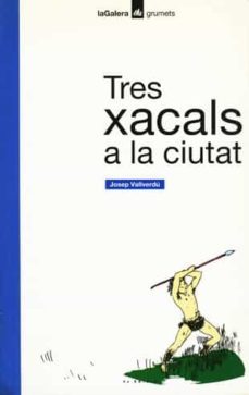 tres xacals a la ciutat-josep vallverdu-9788424681296