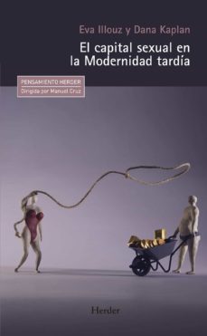 el capital sexual en la modernidad tardia-eva illouz-9788425444296