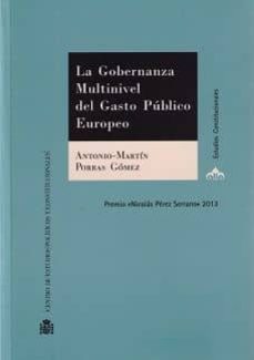 la gobernanza multinivel del gasto publico europeo-antonio martin porras gomez-9788425916496