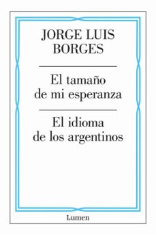 el tamaño de mi esperanza / el idioma de los argentinos (ebook)-jorge luis borges-9788426432896