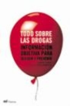 todo sobre las drogas: informacion objetiva para decidir y preven ir-9788427029996