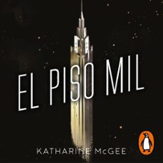 el piso mil 1 - el piso mil (audiolibro)-katharine mcgee-9788427226296