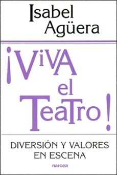 ¡viva el teatro!: diversion y valores de la escena-9788427713796