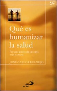 que es humanizar la salud: por una asistencia sanitaria mas human a-9788428524896