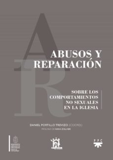 abusos y reparacion: sobre los comportamientos no sexuales en la iglesia-9788428837996
