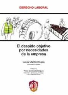 el despido objetivo por necesidades de la empresa-lucia martin rivera-9788429015096
