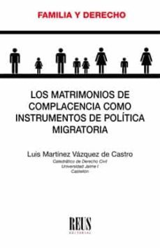 los matrimonios de complacencia como instrumentos de politica migratoria-9788429020496
