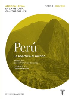 perú. la apertura al mundo. tomo 3 (1880-1930)-9788430617296