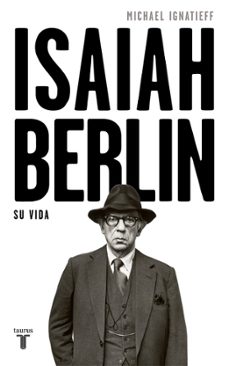 isaiah berlin, su vida-michael ignatieff-9788430619696