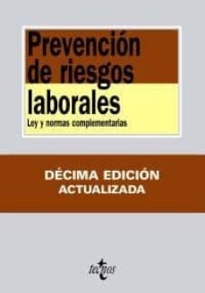 prevencion de riesgos laborales: ley y normas complementarias (10 ª ed.)-9788430951796