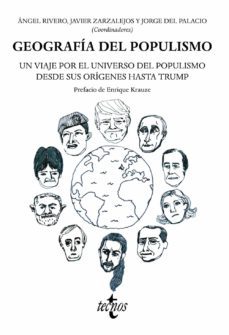 geografia del populismo: un viaje por el universo del populismo desde sus origenes hasta trump-angel (coord.) rivero-javier (coord.) zarzalejos-jorge del (coord.) palacio-9788430971596
