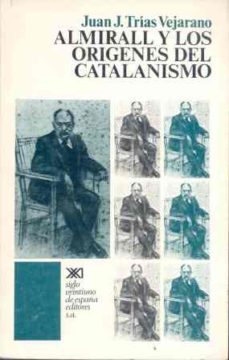 almirall y los origenes del catalanismo-9788432301896
