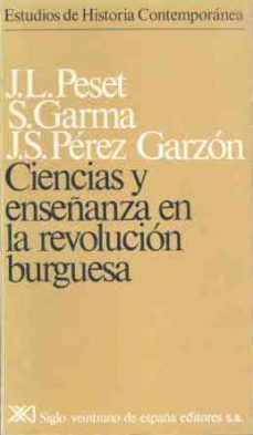 ciencias y enseñanza en la revolucion burguesa-jose luis peset-9788432303296