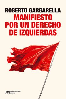 manifiesto por un derecho de izquierdas-roberto gargarella-9788432320996