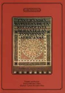 las grandes batallas de la reconquista durante las invasiones afr-9788433826596