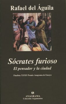 socrates furioso: el pensador y la ciudad (finalista xxxii premio anagrama de ensayo)-9788433962096