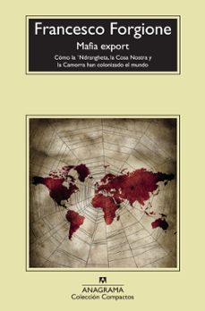 mafia export: como la ndrangheta la cosa nostra y la camorra han colonizado el mundo-9788433976796