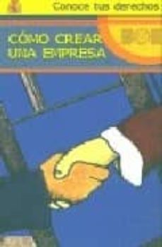 como crear una empresa (conoce tus derechos)-9788434013896