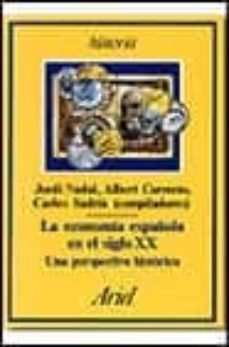 la economia española en el siglo xx: una perspectiva historica (5 ª ed.)-jordi nadal-9788434465596