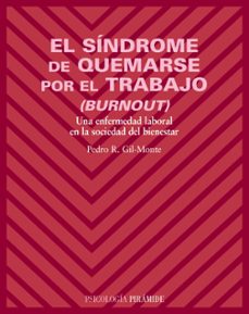 el sindrome de quemarse por el trabajo (burnout): una enfermedad laboral en la sociedad del bienestar-9788436819496
