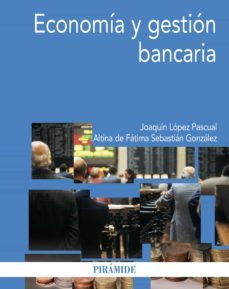 economia y gestion bancaria (ebook)-joaquin lopez pascual-a. de fatima sebastian gonzalez-9788436830996