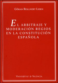 el arbitraje y moderacion regios en la constitucion española-9788437063096