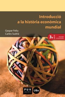 introduccio a la historia economica mundial (3a ed.) (ebook)-gaspar feliu-carles sudria-9788437092096
