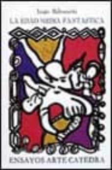 la edad media fantastica antiguedades y exotismo en el arte gotic o-jurgis baltrusaitis-9788437603896