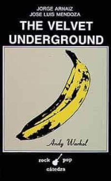 the velvet underground-jorge arnaiz-jose luis mendoza-9788437608396