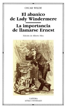 el abanico de lady windermere; la importancia de llamarse ernerst o-9788437620596