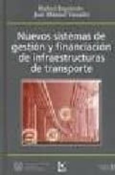 nuevos sistemas de gestion y financiacion de infraestructuras de transporte (incluye cd-rom)-9788438002896