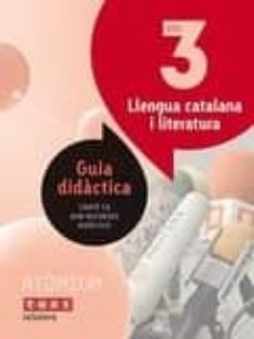 guia didactica llengua catalana i literatura 3 eso atomium.-9788441223196