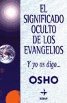 el significado oculto de los evangelios: y yo os digo...-9788441413696