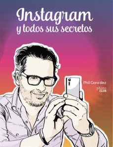 instagram y todos sus secretos-phil gonzalez-9788441543096