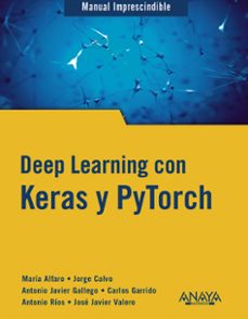 deep learning con keras y pytorch (ebook)-antonio javier gallego sanchez-maria alfaro contreras-jorge calvo zaragoza-9788441548596