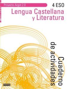 lengua castellana y literatura 4º eso cuaderno de actividades proyecto argot 2.0-9788444172996