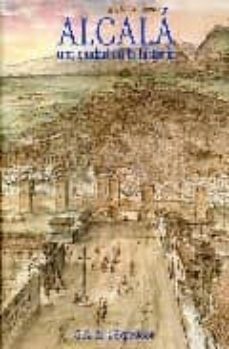 alcala una ciudad en la historia: guia de la exposicion-9788445131596