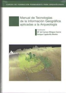 manual de tecnologia de la informacion geografica aplicadas a la arqueologia-9788445135396