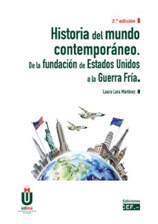 historia del mundo contemporaneo. de la fundacion de estados unid os a la guerra fria-laura lara martinez-9788445442296