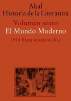 historia de la literatura (vol. vi): el mundo moderno, 1914 hasta nuestros dias-9788446000396