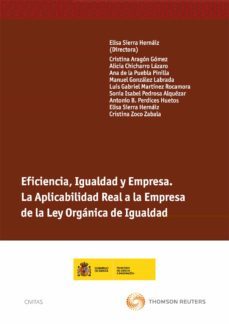 eficiencia, igualdad y empresa: la aplicacion real a la empresa d e la ley organica de igualdad-cristina aragon gomez-9788447037896