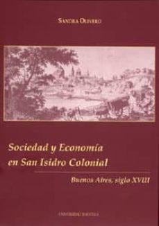 sociedad y economia en san isidro colonial: buenos aires, siglo xviii-sandra olivero-9788447210596
