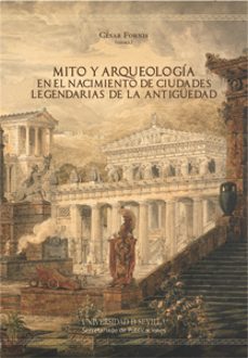 mito y arqueologia en el nacimiento de ciudades legendarias de la antiguedad-cesar fornis-9788447214396