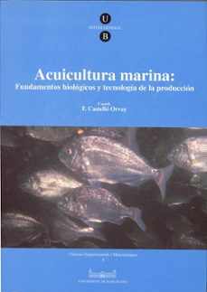 acuicultura marina fundamentos biologicos y tecnologia produccion-francisco castello orvay-9788447504596