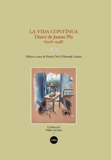 la vida continua: diaris de jaume pla (1928-1948)-pietat orti-elisenda lobato-9788447532896