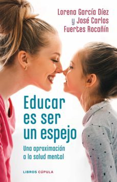 educar es ser un espejo (ebook)-lorena garcia diez-jose carlos fuertes rocañin-9788448029296