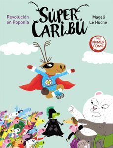 super caribu. revolucion en poponia (super caribu 3)-magali le huche-9788448855796