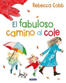 el fabuloso camino al cole (ebook)-rebecca cobb-9788448872496
